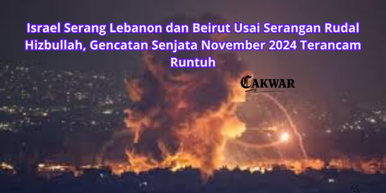Israel Serang Lebanon dan Beirut Usai Serangan Rudal Hizbullah, Gencatan Senjata November 2024 Terancam Runtuh