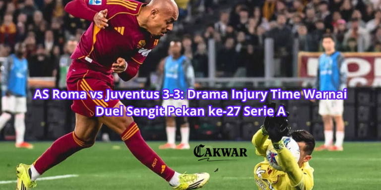 AS Roma vs Juventus 3-3: Drama Injury Time Warnai Duel Sengit Pekan ke-27 Serie A