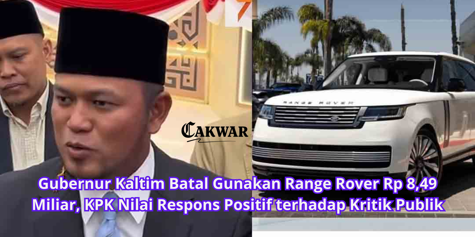 Gubernur Kaltim Batal Gunakan Range Rover Rp 8,49 Miliar, KPK Nilai Respons Positif terhadap Kritik Publik