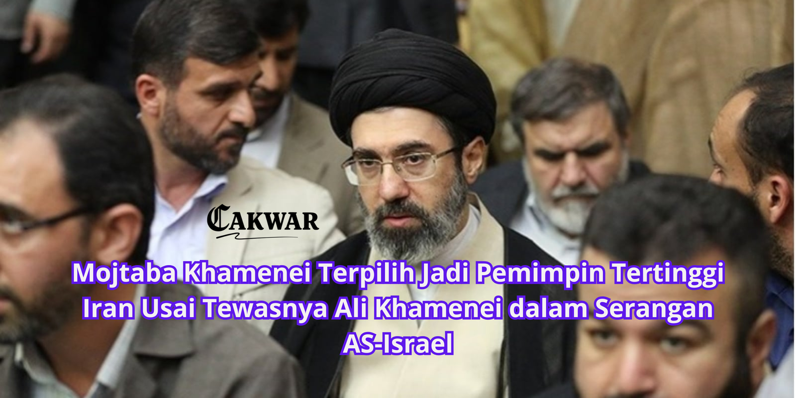 Mojtaba Khamenei Terpilih Jadi Pemimpin Tertinggi Iran Usai Tewasnya Ali Khamenei dalam Serangan AS-Israel
