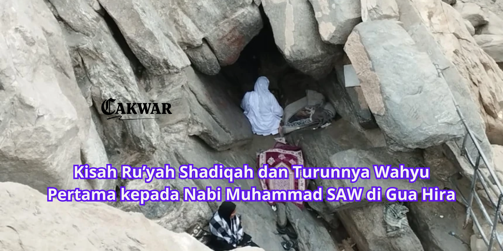 Kisah Ru’yah Shadiqah dan Turunnya Wahyu Pertama kepada Nabi Muhammad SAW di Gua Hira