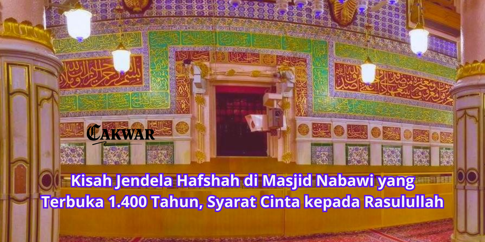 Kisah Jendela Hafshah di Masjid Nabawi yang Terbuka 1.400 Tahun, Syarat Cinta kepada Rasulullah
