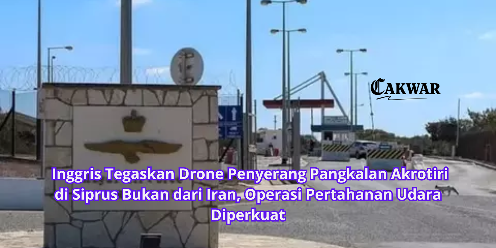 Inggris Tegaskan Drone Penyerang Pangkalan Akrotiri di Siprus Bukan dari Iran, Operasi Pertahanan Udara Diperkuat