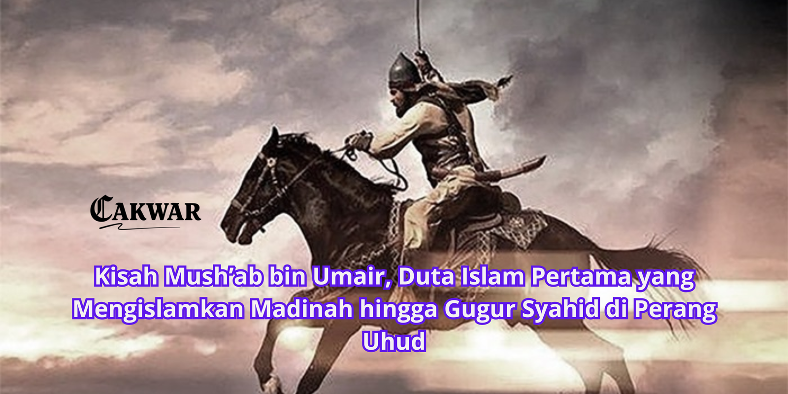 Kisah Mush’ab bin Umair, Duta Islam Pertama yang Mengislamkan Madinah hingga Gugur Syahid di Perang Uhud