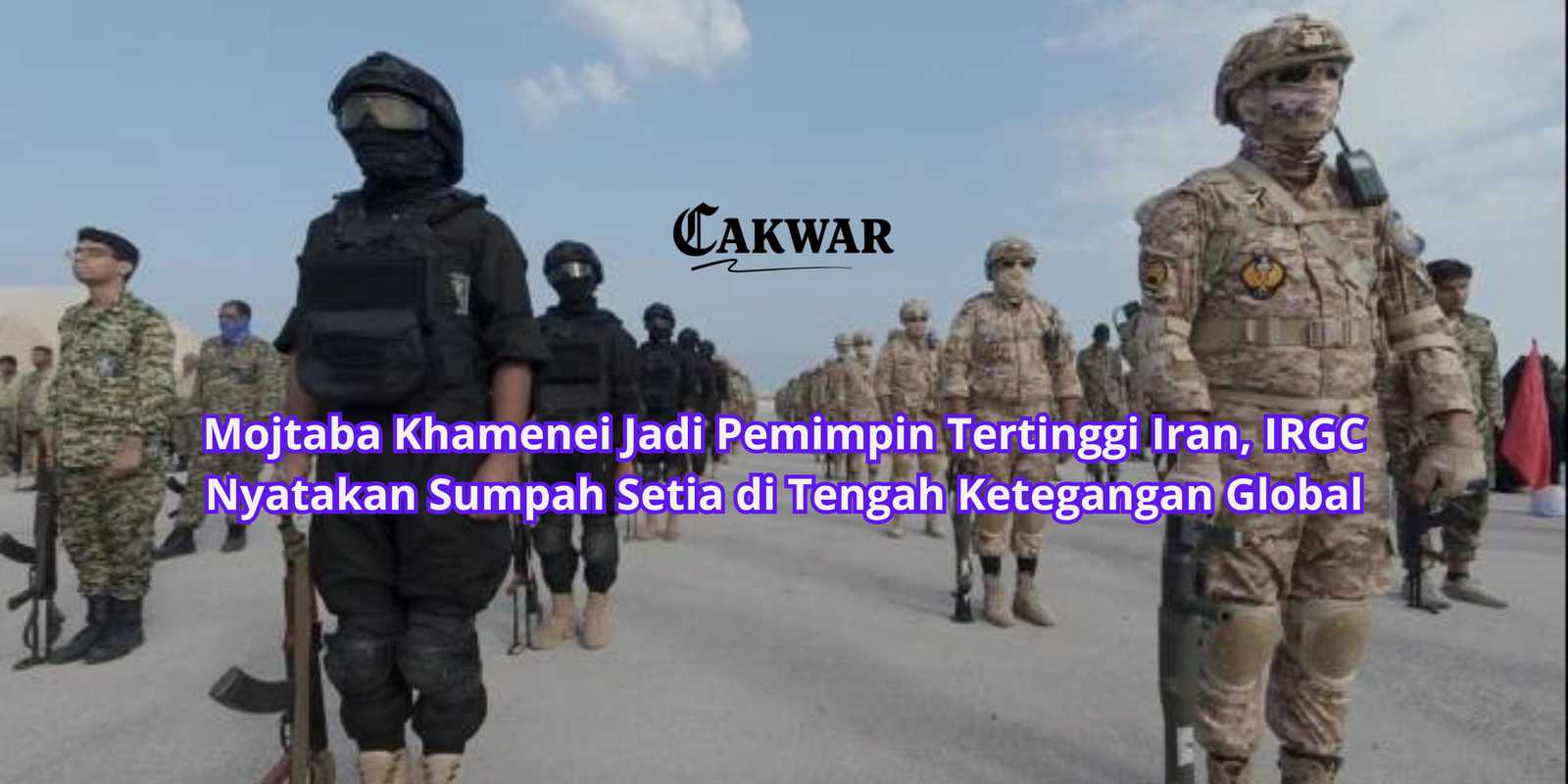 Mojtaba Khamenei Jadi Pemimpin Tertinggi Iran, IRGC Nyatakan Sumpah Setia di Tengah Ketegangan Global