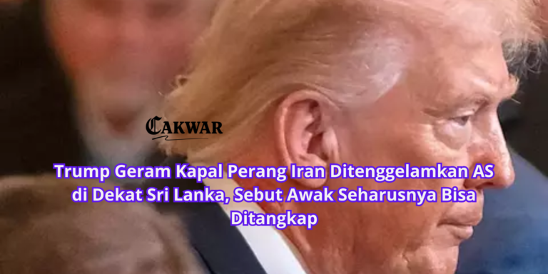 Trump Geram Kapal Perang Iran Ditenggelamkan AS di Dekat Sri Lanka, Sebut Awak Seharusnya Bisa Ditangkap