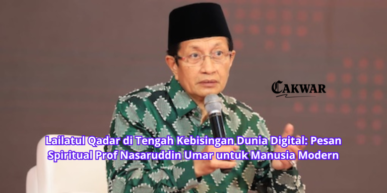 Lailatul Qadar di Tengah Kebisingan Dunia Digital: Pesan Spiritual Prof Nasaruddin Umar untuk Manusia Modern