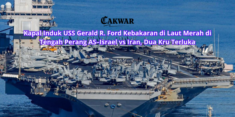 Kapal Induk USS Gerald R. Ford Kebakaran di Laut Merah di Tengah Perang AS–Israel vs Iran, Dua Kru Terluka