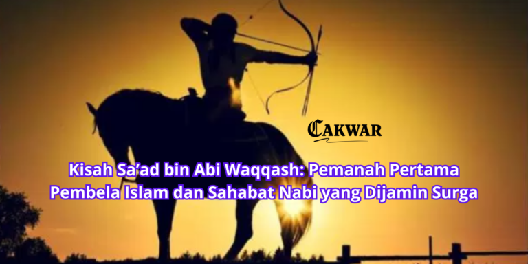 Kisah Sa’ad bin Abi Waqqash: Pemanah Pertama Pembela Islam dan Sahabat Nabi yang Dijamin Surga