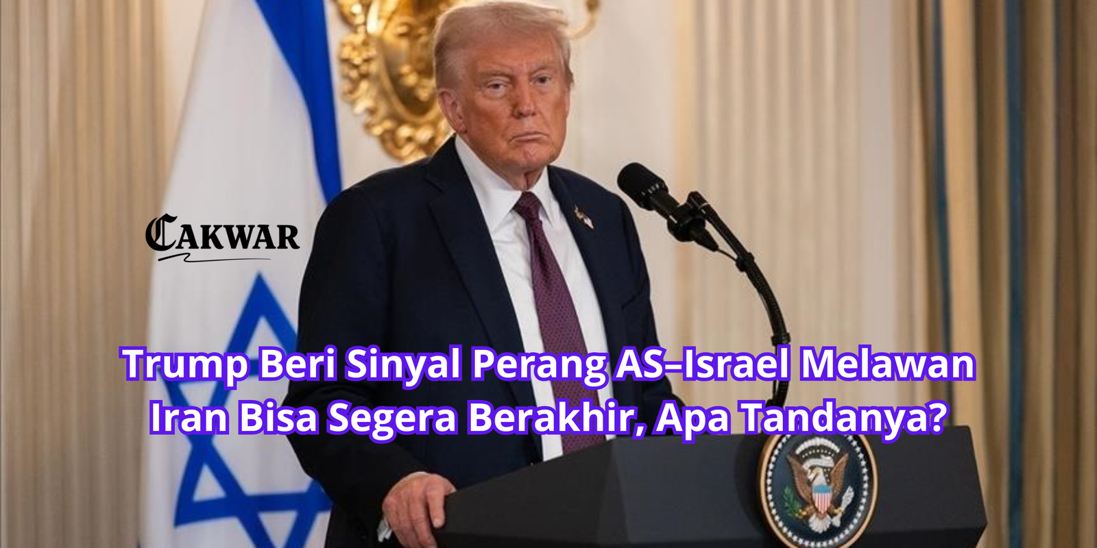 Trump Beri Sinyal Perang AS–Israel Melawan Iran Bisa Segera Berakhir, Apa Tandanya?
