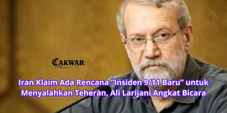 Iran Klaim Ada Rencana “Insiden 9/11 Baru” untuk Menyalahkan Teheran, Ali Larijani Angkat Bicara