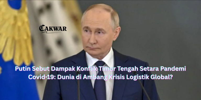 Putin Sebut Dampak Konflik Timur Tengah Setara Pandemi Covid-19: Dunia di Ambang Krisis Logistik Global?