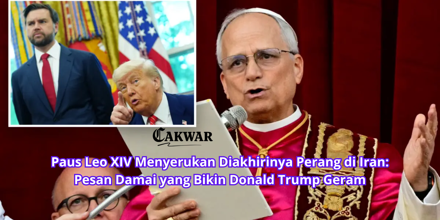 Paus Leo XIV Menyerukan Diakhirinya Perang di Iran: Pesan Damai yang Bikin Donald Trump Geram
