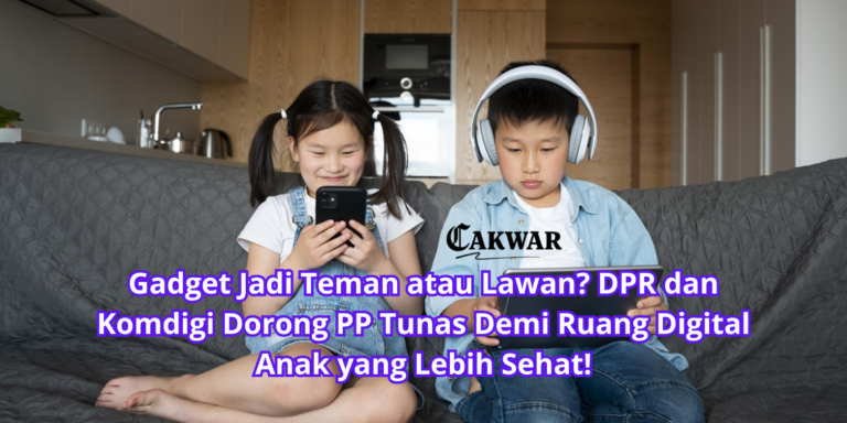 Gadget Jadi Teman atau Lawan? DPR dan Komdigi Dorong PP Tunas Demi Ruang Digital Anak yang Lebih Sehat!