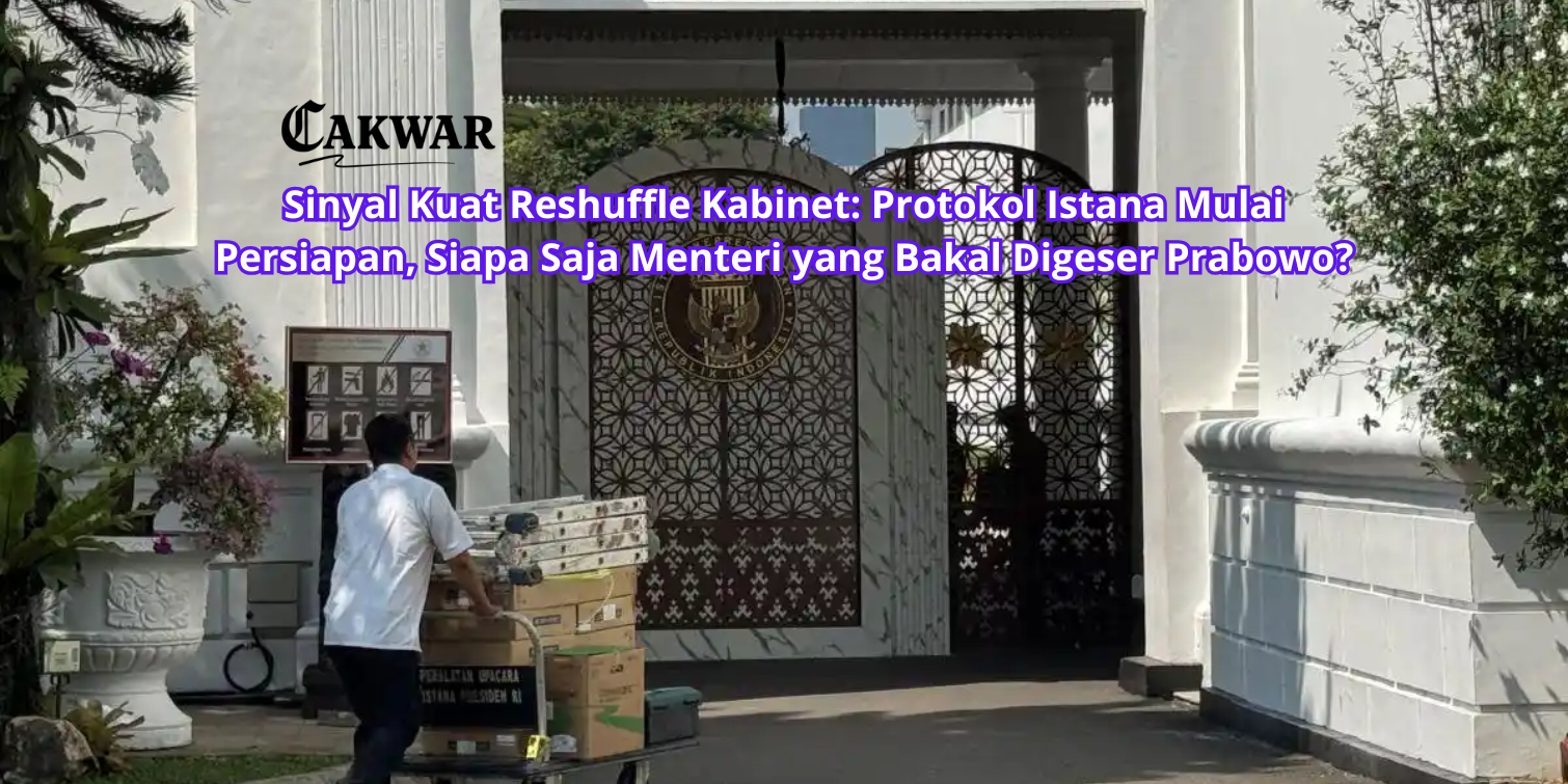 Sinyal Kuat Reshuffle Kabinet: Protokol Istana Mulai Persiapan, Siapa Saja Menteri yang Bakal Digeser Prabowo?