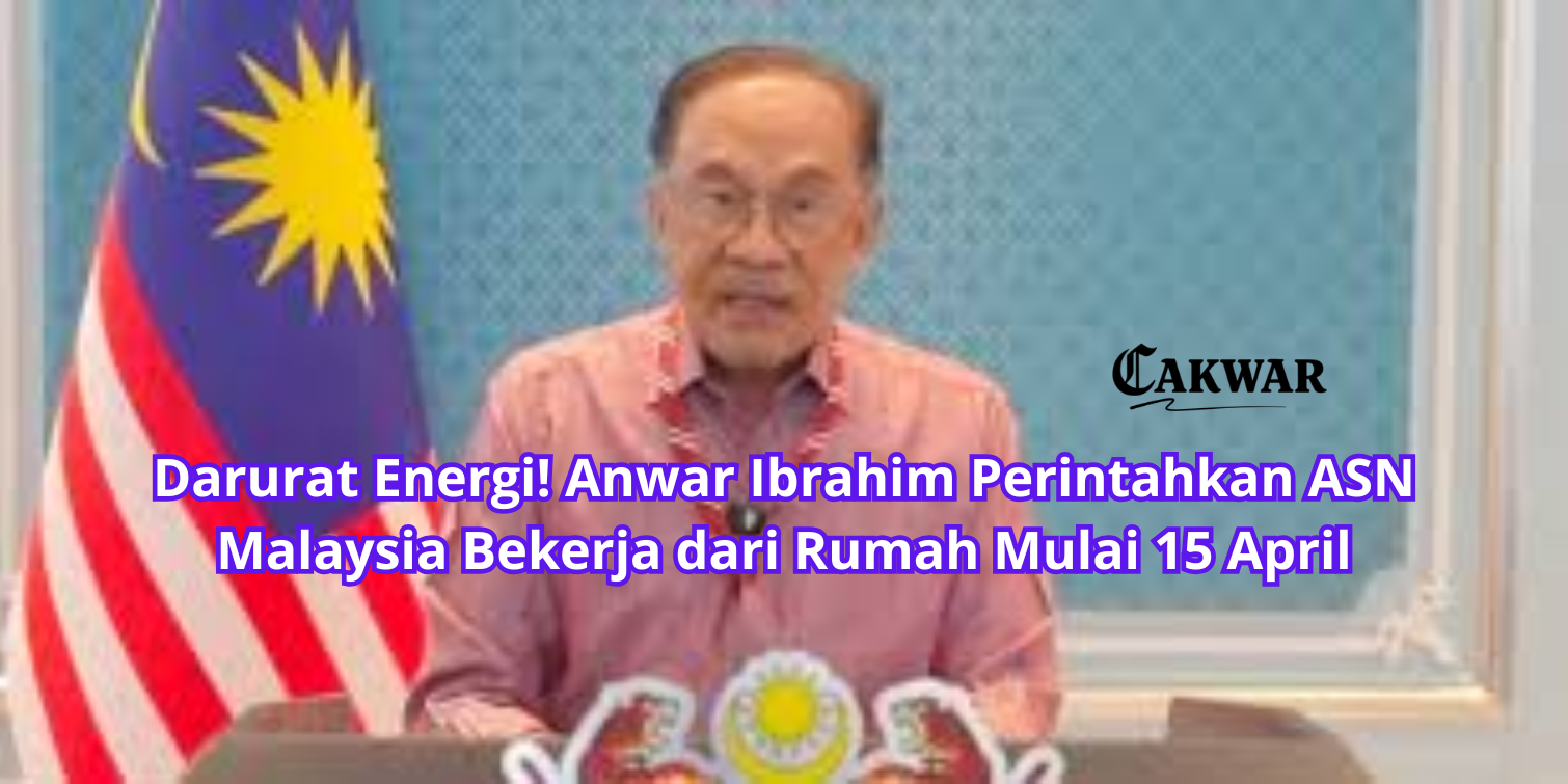 Darurat Energi! Anwar Ibrahim Perintahkan ASN Malaysia Bekerja dari Rumah Mulai 15 April
