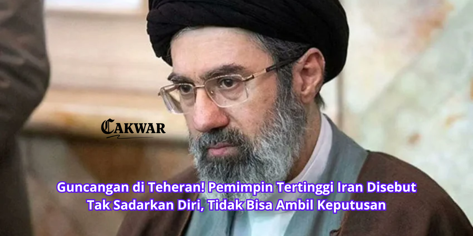 Guncangan di Teheran! Pemimpin Tertinggi Iran Disebut Tak Sadarkan Diri, Tidak Bisa Ambil Keputusan