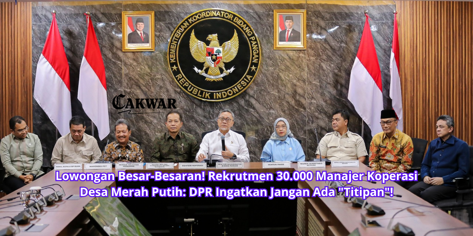 Lowongan Besar-Besaran! Rekrutmen 30.000 Manajer Koperasi Desa Merah Putih: DPR Ingatkan Jangan Ada “Titipan”!