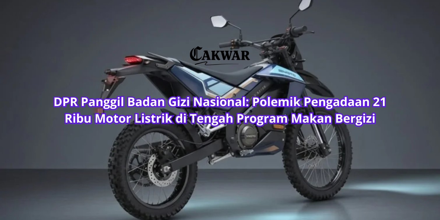 DPR Panggil Badan Gizi Nasional: Polemik Pengadaan 21 Ribu Motor Listrik di Tengah Program Makan Bergizi