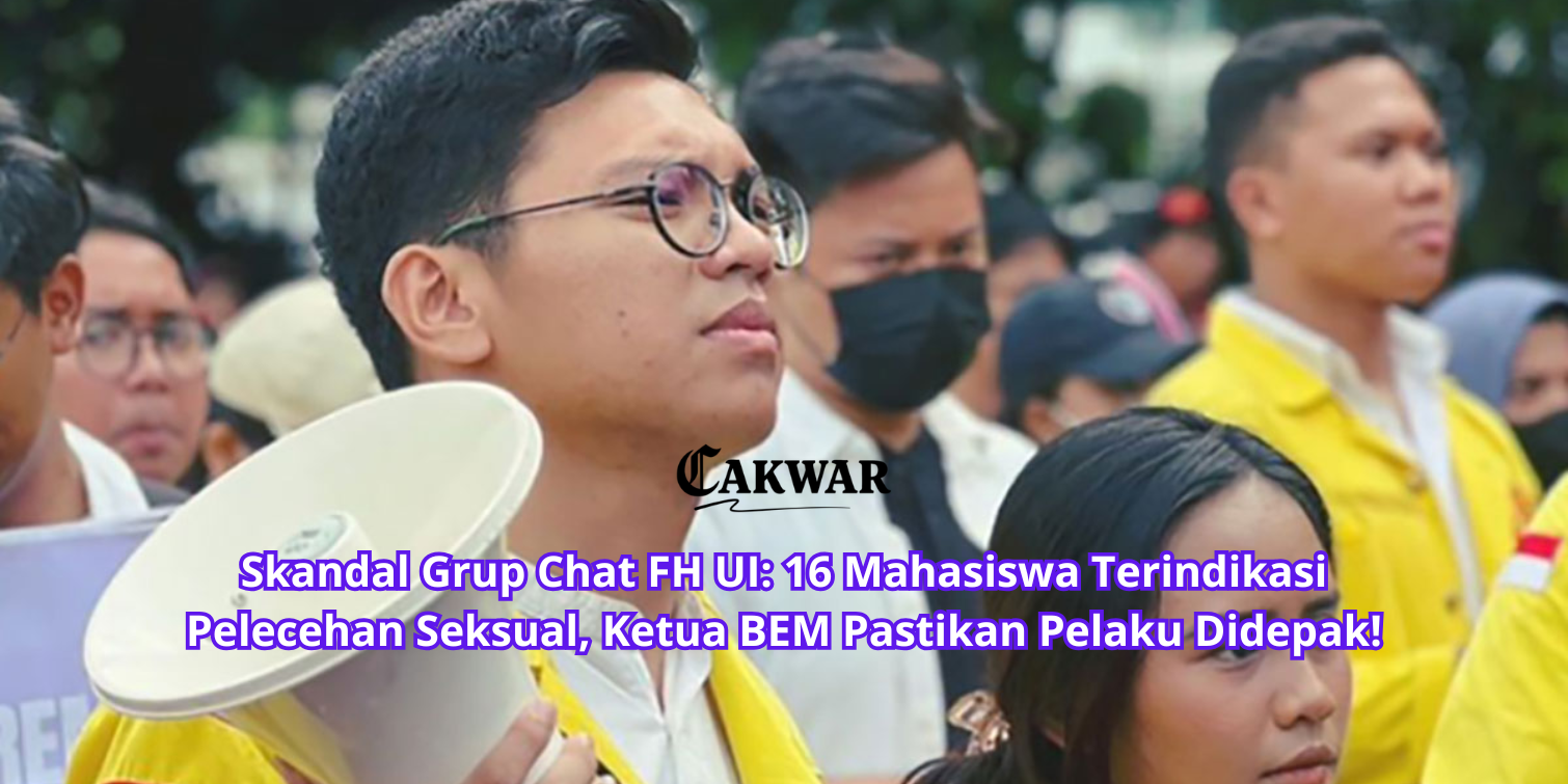Skandal Grup Chat FH UI: 16 Mahasiswa Terindikasi Pelecehan Seksual, Ketua BEM Pastikan Pelaku Didepak!