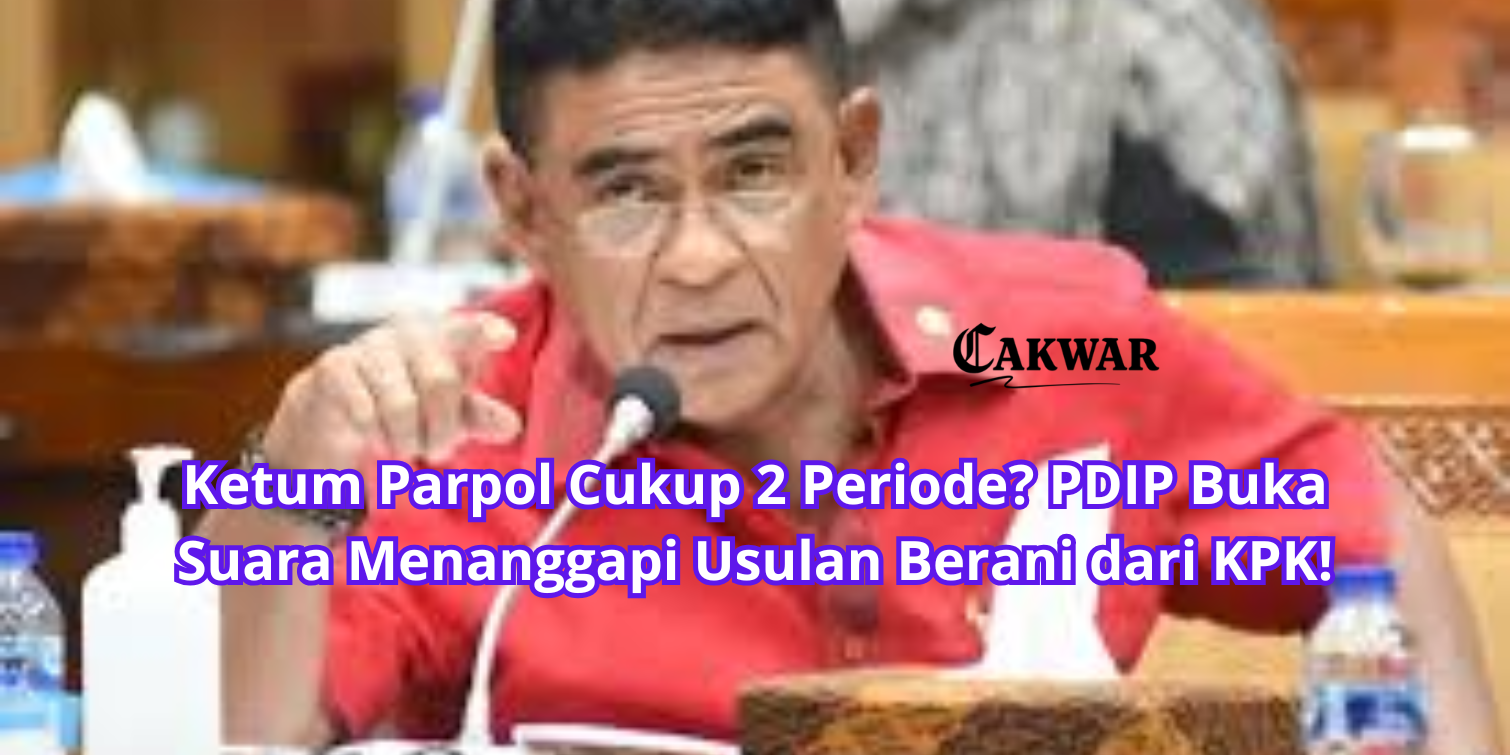 Ketum Parpol Cukup 2 Periode? PDIP Buka Suara Menanggapi Usulan Berani dari KPK!