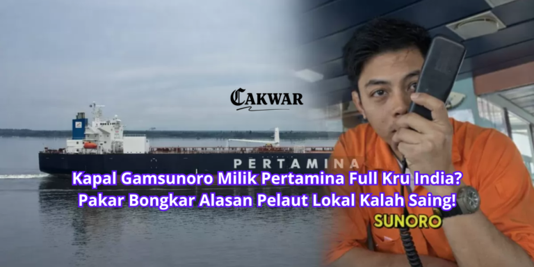 Kapal Gamsunoro Milik Pertamina Full Kru India? Pakar Bongkar Alasan Pelaut Lokal Kalah Saing!