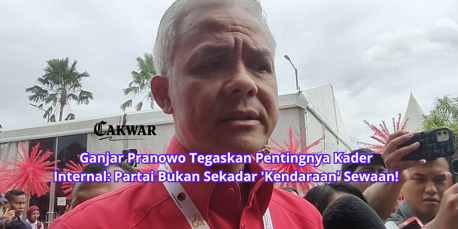 Ganjar Pranowo Tegaskan Pentingnya Kader Internal: Partai Bukan Sekadar ‘Kendaraan’ Sewaan!