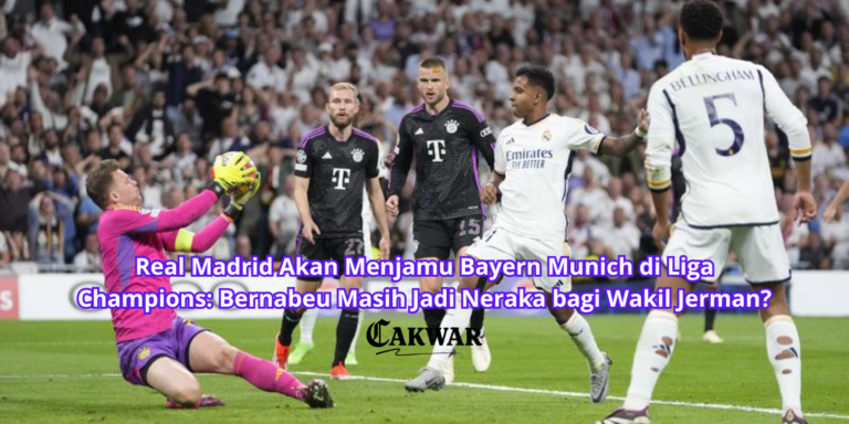Real Madrid Akan Menjamu Bayern Munich di Liga Champions: Bernabeu Masih Jadi Neraka bagi Wakil Jerman?