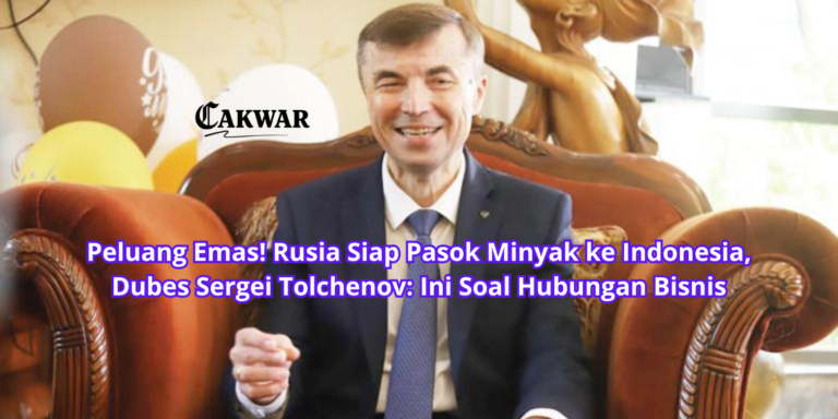 Peluang Emas! Rusia Siap Pasok Minyak ke Indonesia, Dubes Sergei Tolchenov: Ini Soal Hubungan Bisnis
