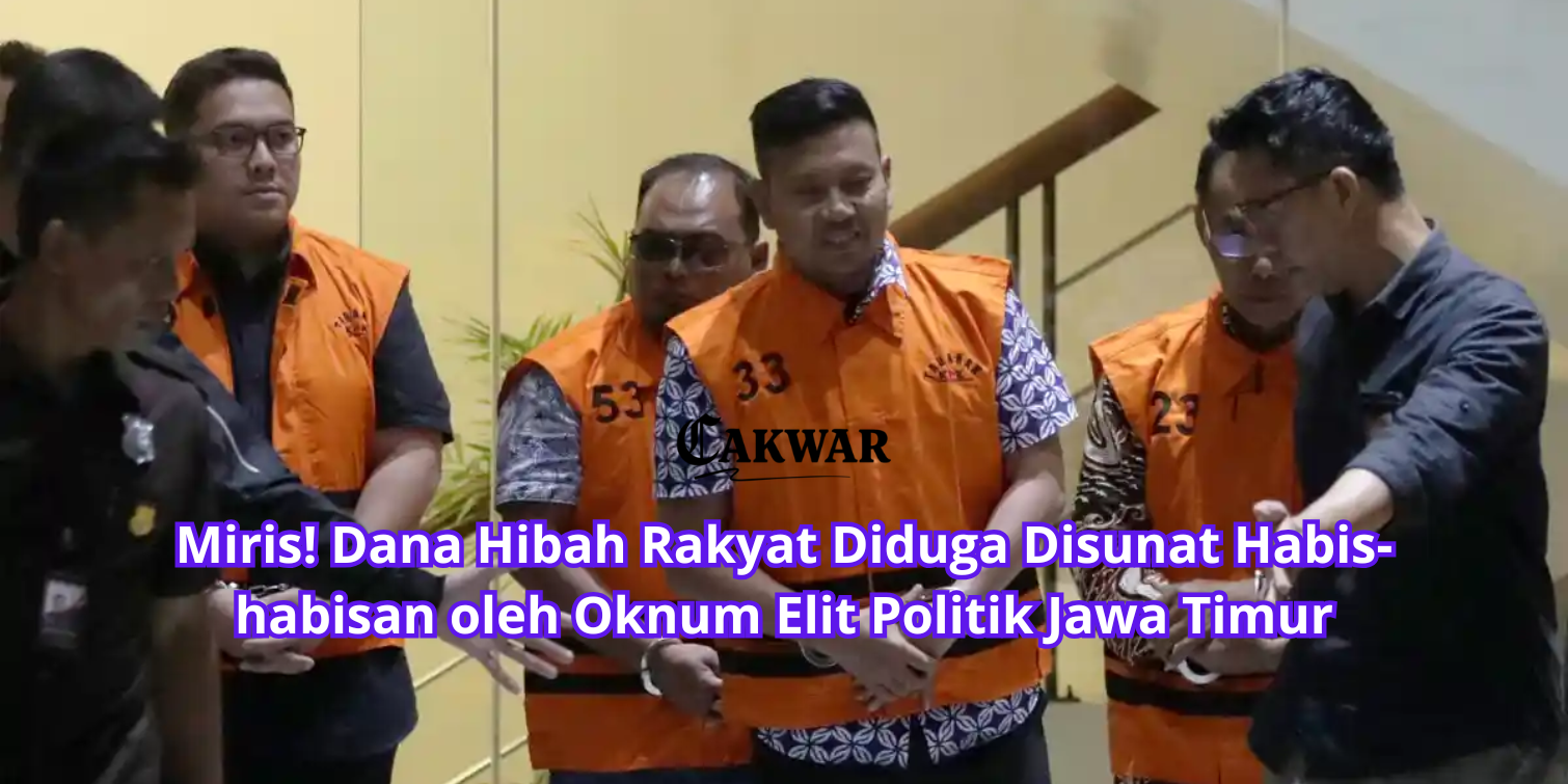 Miris! Dana Hibah Rakyat Diduga Disunat Habis-habisan oleh Oknum Elit Politik Jawa Timur