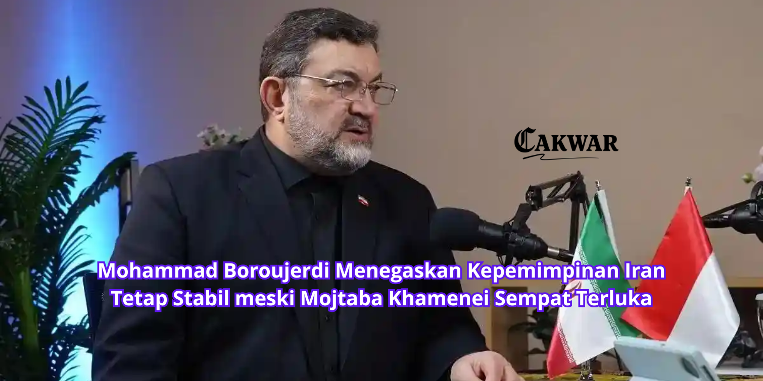 Mohammad Boroujerdi Menegaskan Kepemimpinan Iran Tetap Stabil meski Mojtaba Khamenei Sempat Terluka