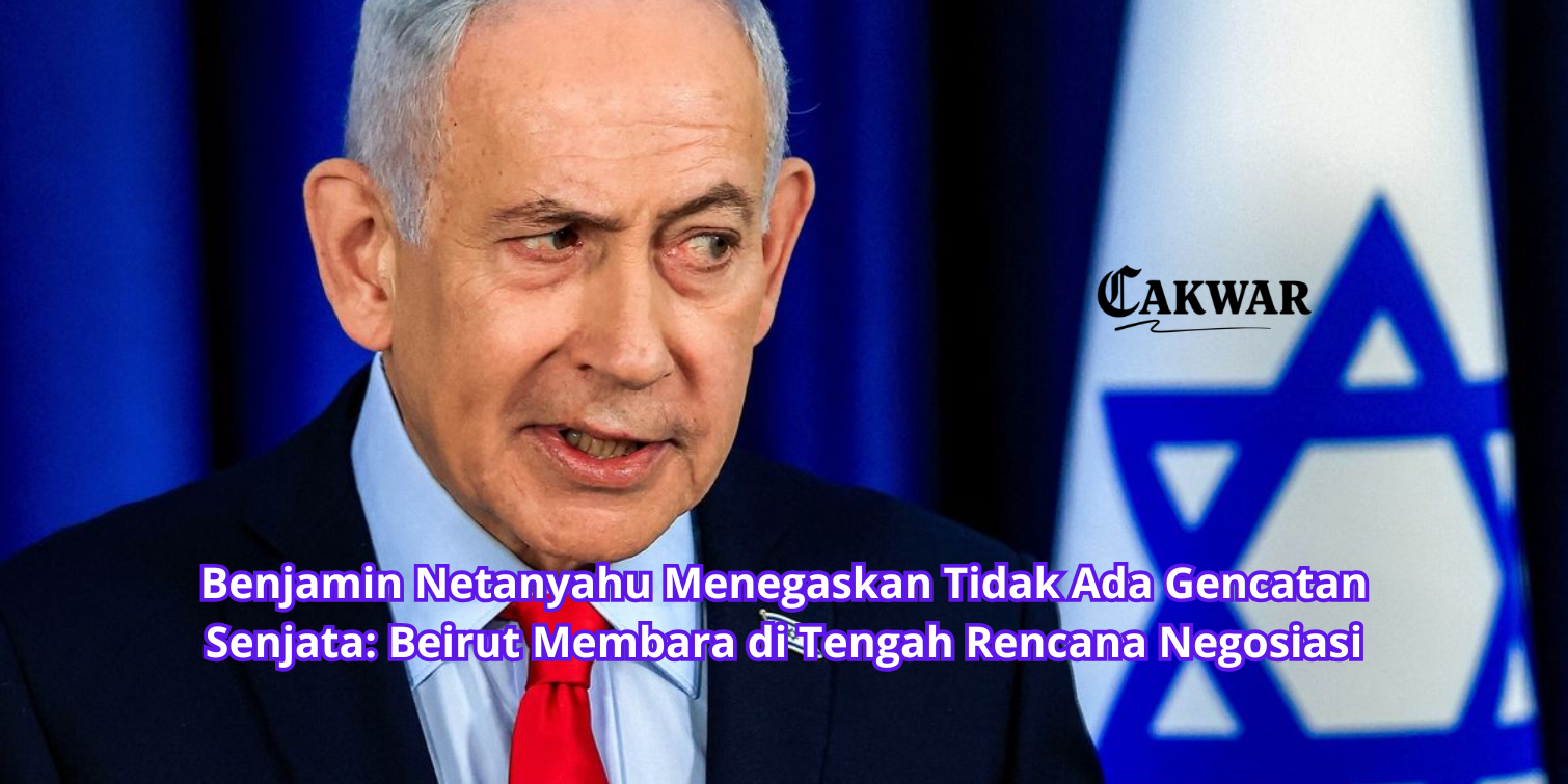 Benjamin Netanyahu Menegaskan Tidak Ada Gencatan Senjata: Beirut Membara di Tengah Rencana Negosiasi