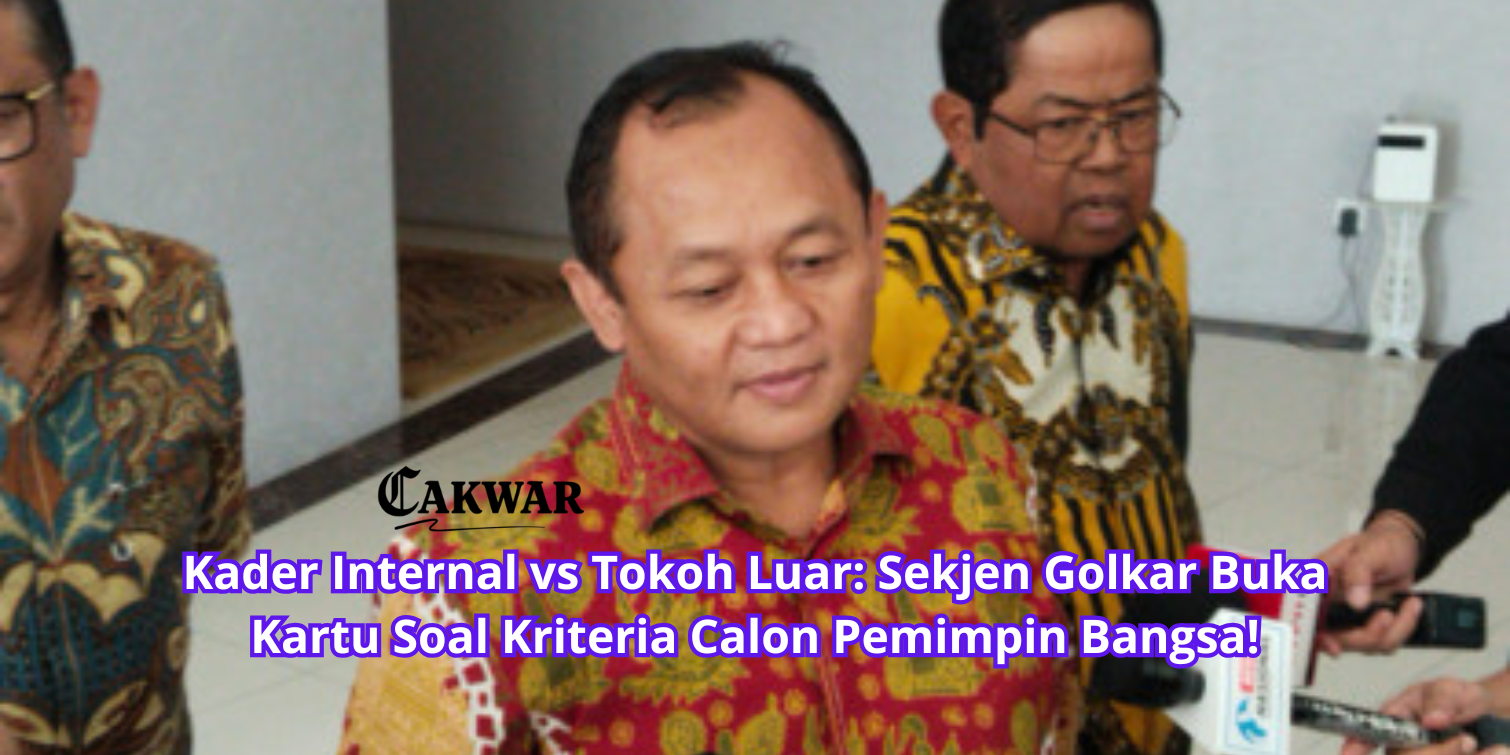 Kader Internal vs Tokoh Luar: Sekjen Golkar Buka Kartu Soal Kriteria Calon Pemimpin Bangsa!