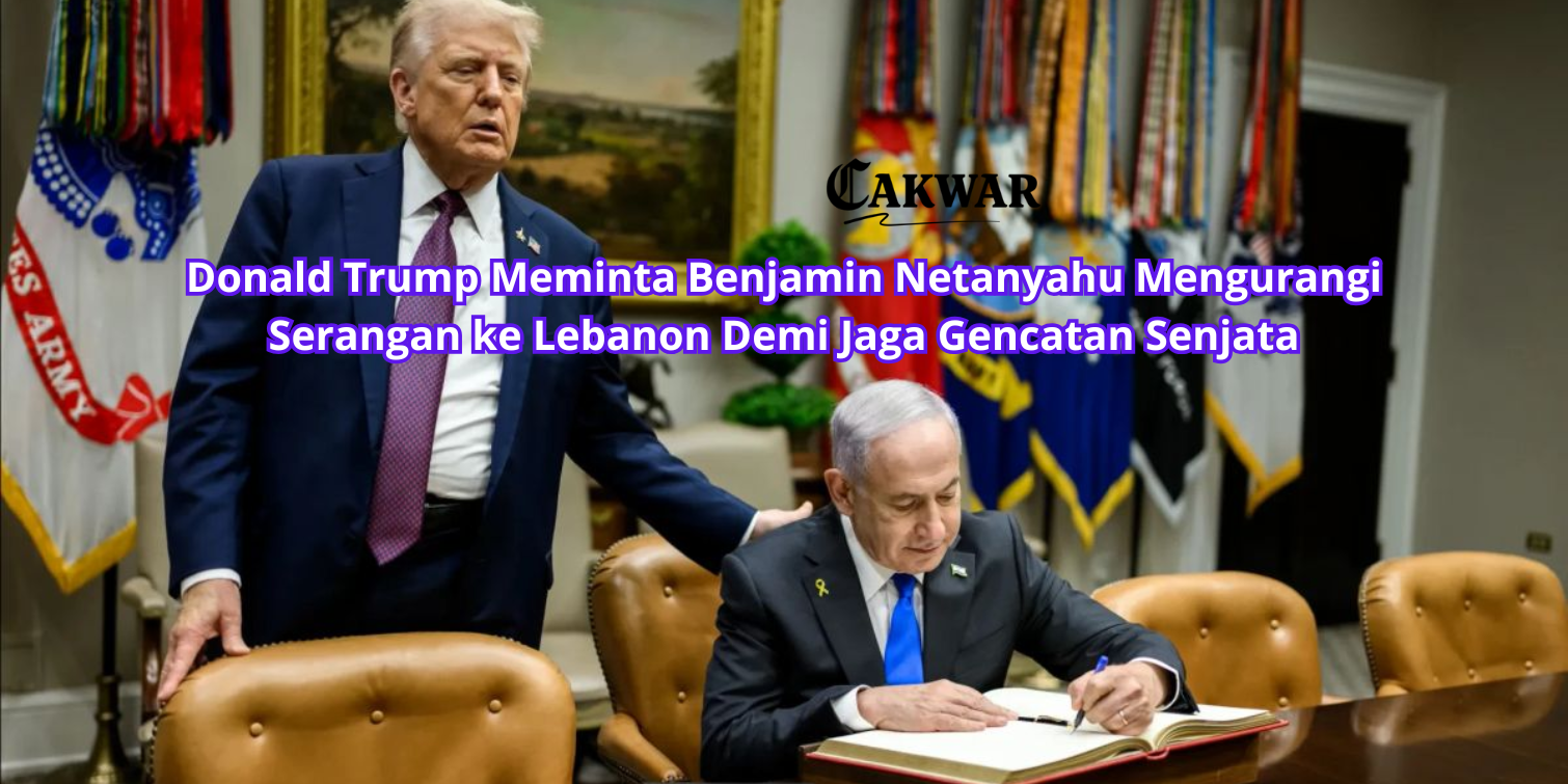Donald Trump Meminta Benjamin Netanyahu Mengurangi Serangan ke Lebanon Demi Jaga Gencatan Senjata