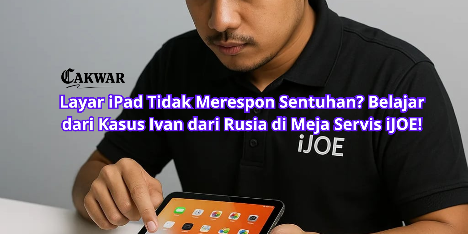 Layar iPad Tidak Merespon Sentuhan? Belajar dari Kasus Ivan dari Rusia di Meja Servis iJOE!