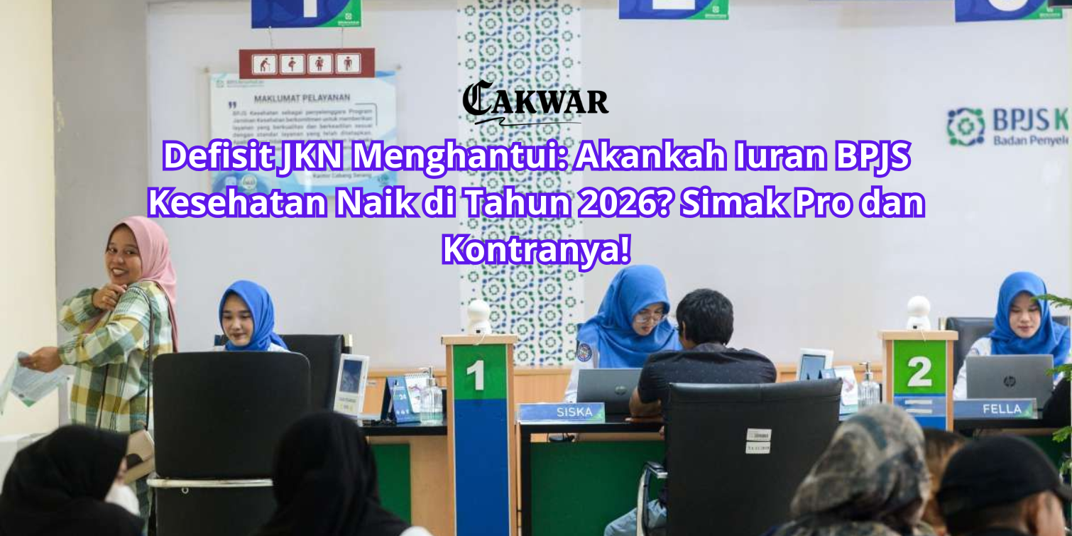 Defisit JKN Menghantui: Akankah Iuran BPJS Kesehatan Naik di Tahun 2026? Simak Pro dan Kontranya!