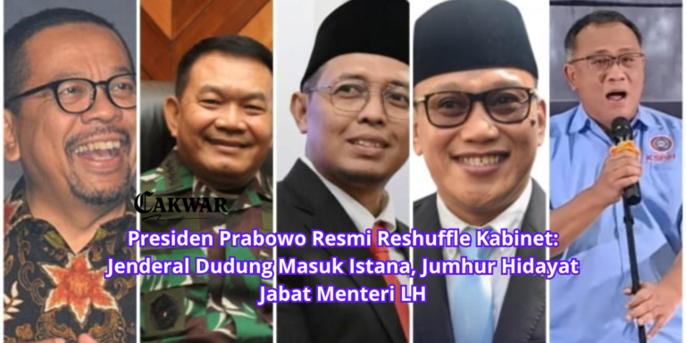 Presiden Prabowo Resmi Reshuffle Kabinet: Jenderal Dudung Masuk Istana, Jumhur Hidayat Jabat Menteri LH