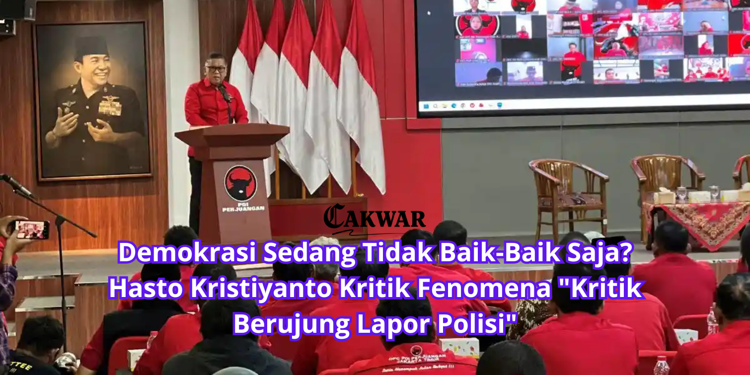 Demokrasi Sedang Tidak Baik-Baik Saja? Hasto Kristiyanto Kritik Fenomena “Kritik Berujung Lapor Polisi”