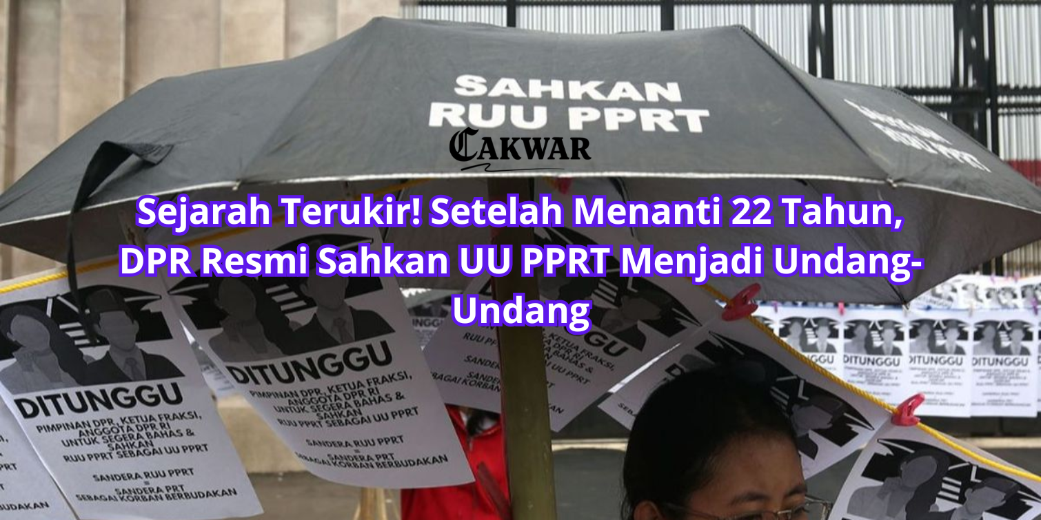 Sejarah Terukir! Setelah Menanti 22 Tahun, DPR Resmi Sahkan UU PPRT Menjadi Undang-Undang