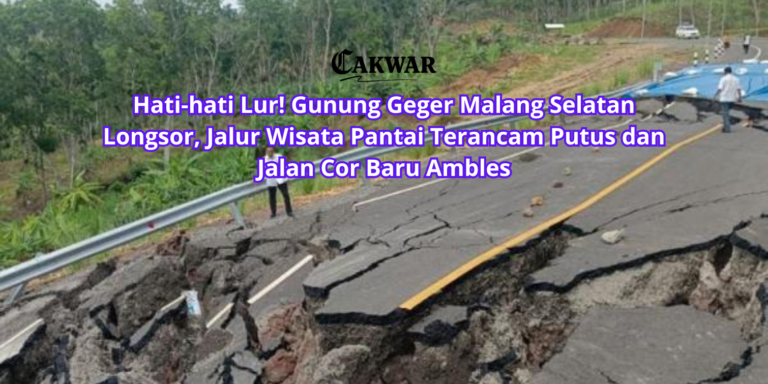 Hati-hati Lur! Gunung Geger Malang Selatan Longsor, Jalur Wisata Pantai Terancam Putus dan Jalan Cor Baru Ambles
