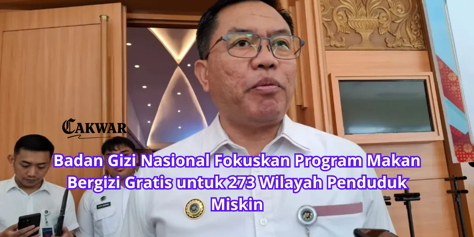 Badan Gizi Nasional Fokuskan Program Makan Bergizi Gratis untuk 273 Wilayah Penduduk Miskin
