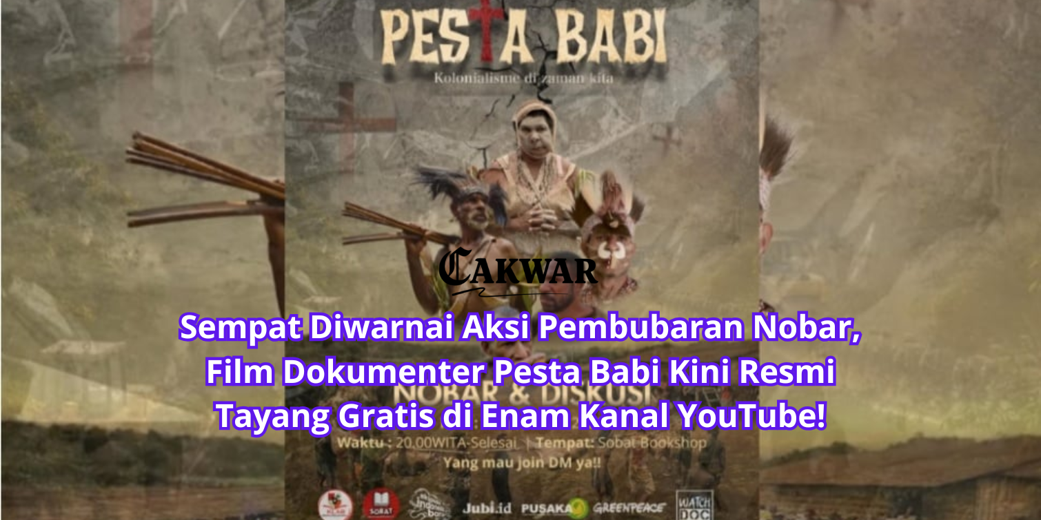 Sempat Diwarnai Aksi Pembubaran Nobar, Film Dokumenter Pesta Babi Kini Resmi Tayang Gratis di Enam Kanal YouTube!
