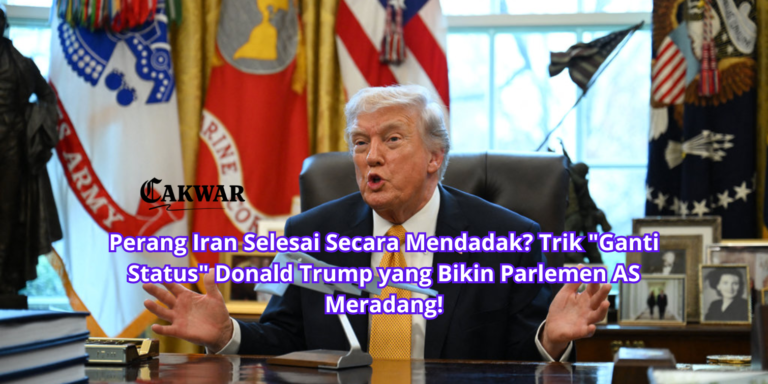 Perang Iran Selesai Secara Mendadak? Trik “Ganti Status” Donald Trump yang Bikin Parlemen AS Meradang!