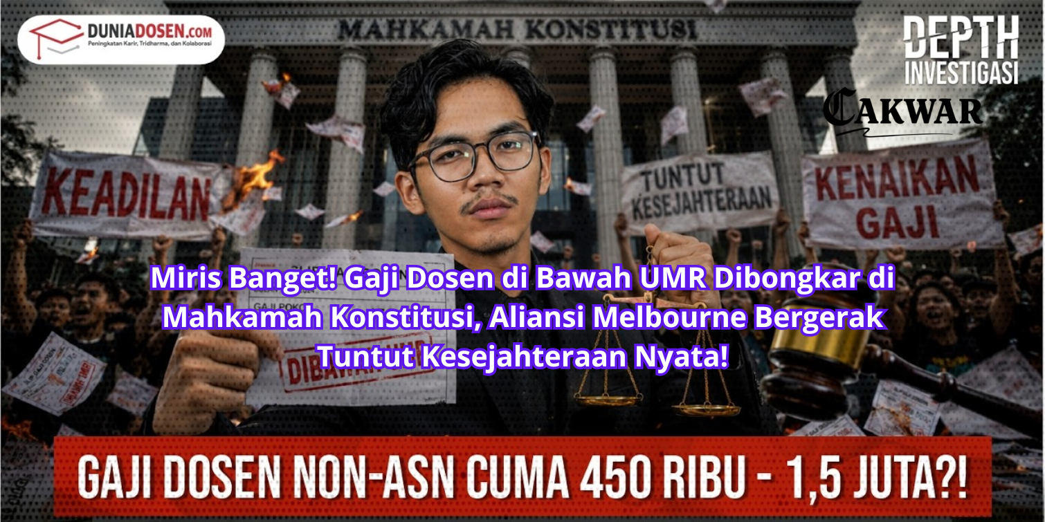 Miris Banget! Gaji Dosen di Bawah UMR Dibongkar di Mahkamah Konstitusi, Aliansi Melbourne Bergerak Tuntut Kesejahteraan Nyata!