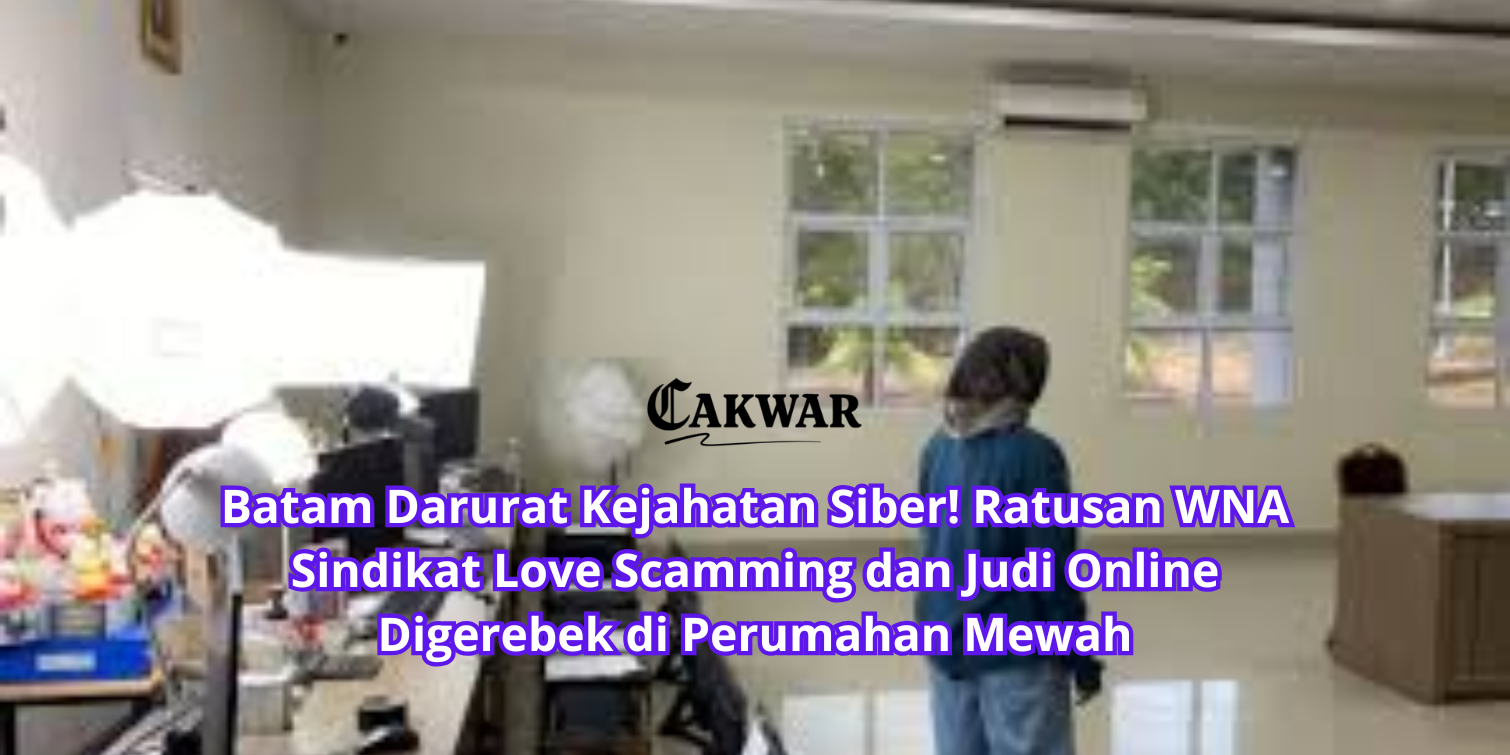 Batam Darurat Kejahatan Siber! Ratusan WNA Sindikat Love Scamming dan Judi Online Digerebek di Perumahan Mewah