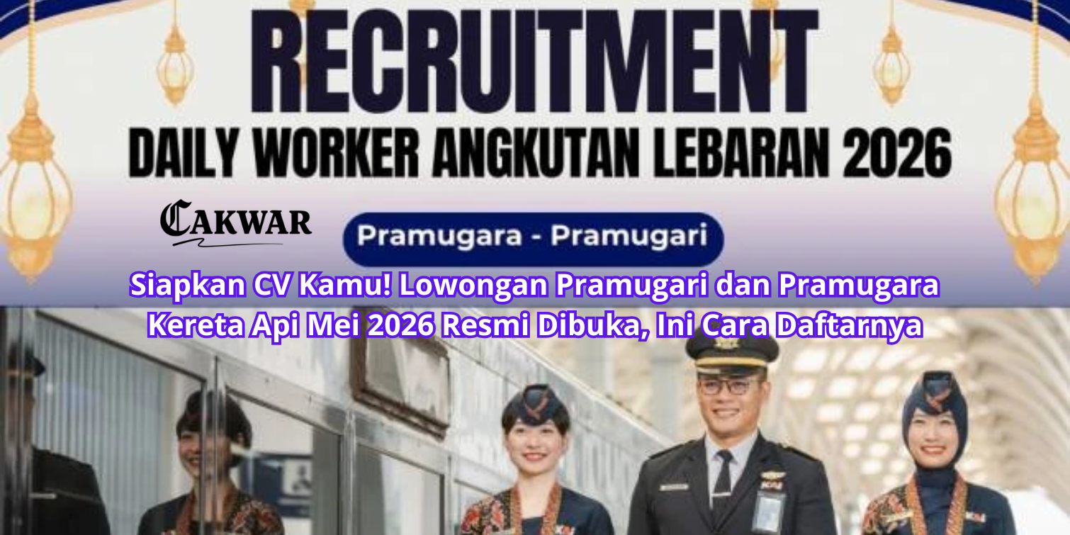 Siapkan CV Kamu! Lowongan Pramugari dan Pramugara Kereta Api Mei 2026 Resmi Dibuka, Ini Cara Daftarnya