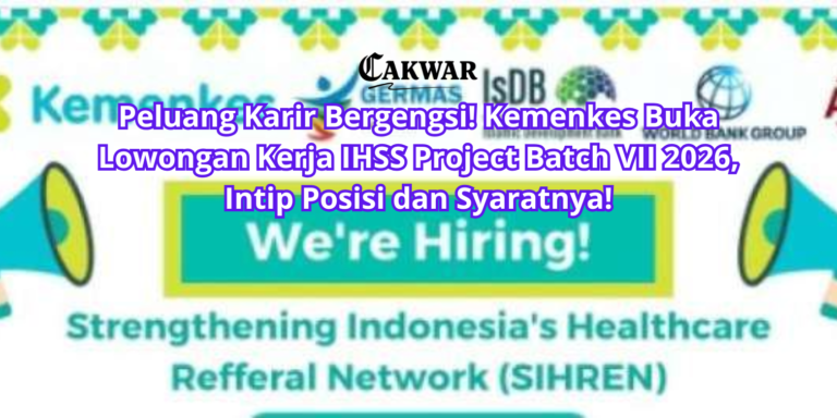 Peluang Karir Bergengsi! Kemenkes Buka Lowongan Kerja IHSS Project Batch VII 2026, Intip Posisi dan Syaratnya!
