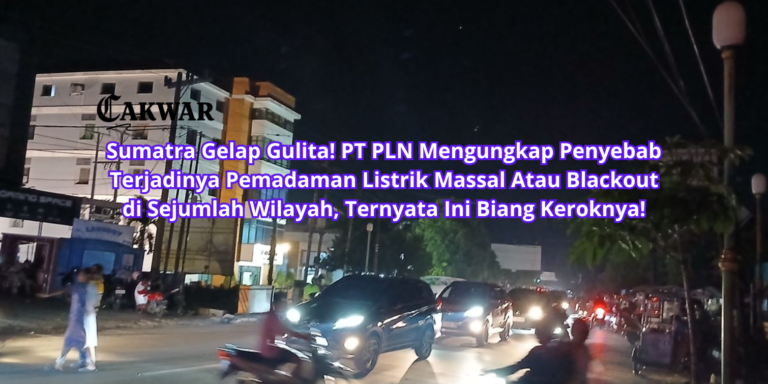 Sumatra Gelap Gulita! PT PLN Mengungkap Penyebab Terjadinya Pemadaman Listrik Massal Atau Blackout di Sejumlah Wilayah, Ternyata Ini Biang Keroknya!