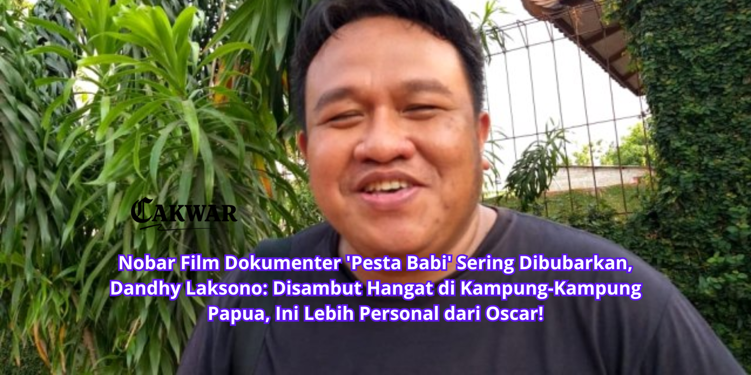 Nobar Film Dokumenter ‘Pesta Babi’ Sering Dibubarkan, Dandhy Laksono: Disambut Hangat di Kampung-Kampung Papua, Ini Lebih Personal dari Oscar!