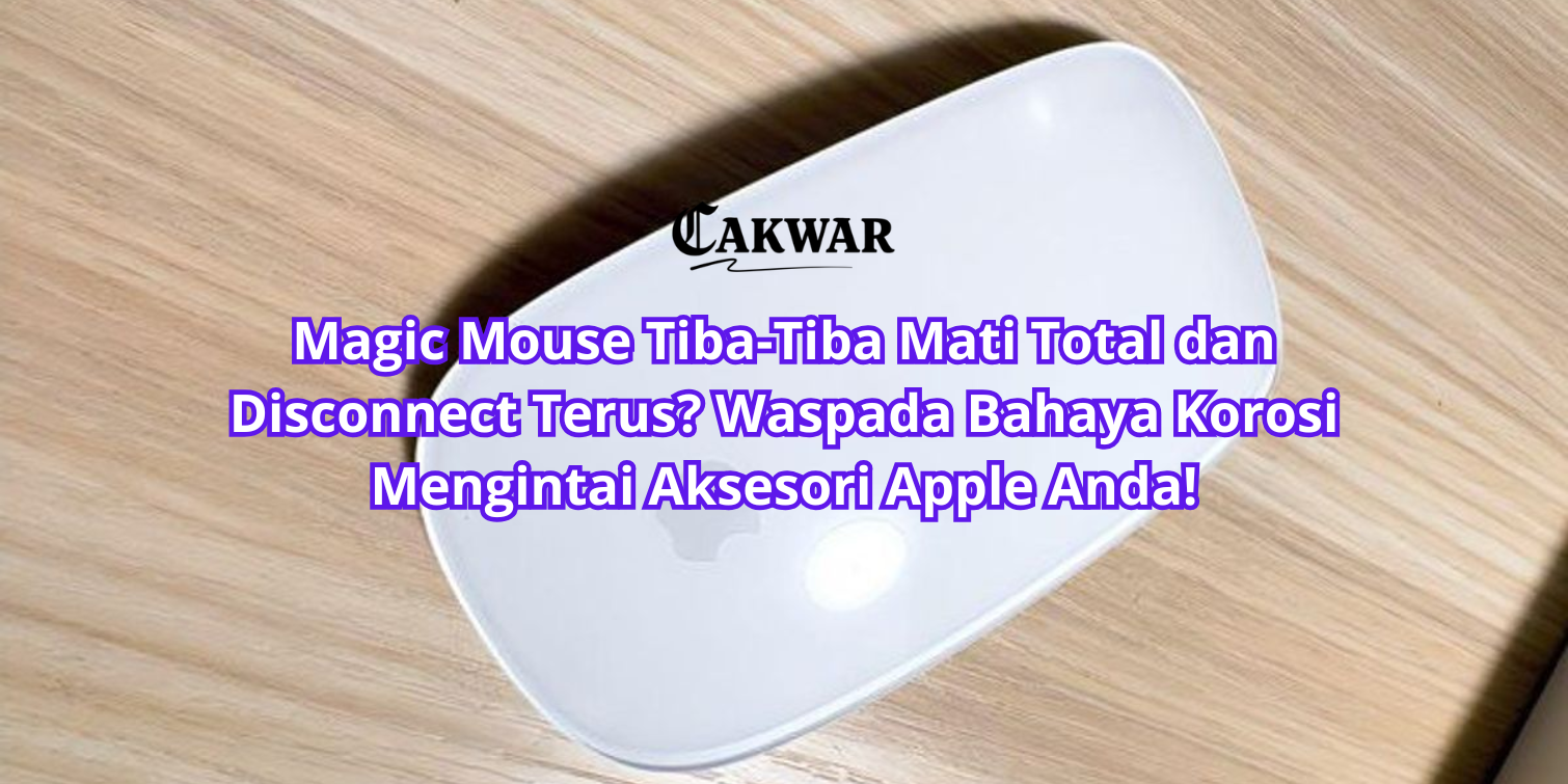 Magic Mouse Tiba-Tiba Mati Total dan Disconnect Terus? Waspada Bahaya Korosi Mengintai Aksesori Apple Anda!